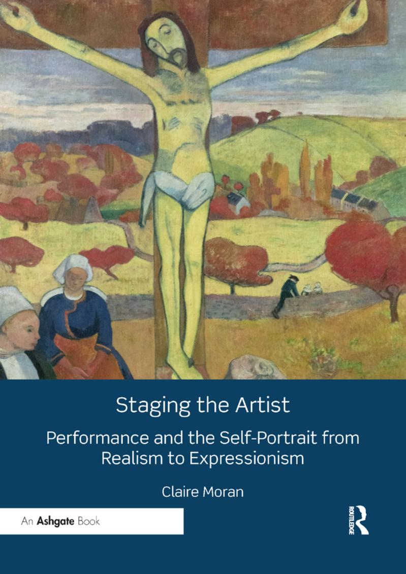 Front cover of Staging the Artist: Performance and the Self-Portrait from Realism to Impressionism 